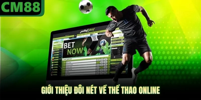 Giới thiệu đôi nét về thể thao online